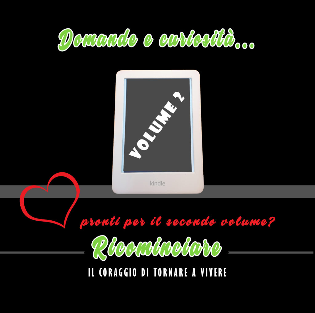 Curiosità sul secondo Volume della serie IL CORAGGIO DI TORNARE A VIVERE