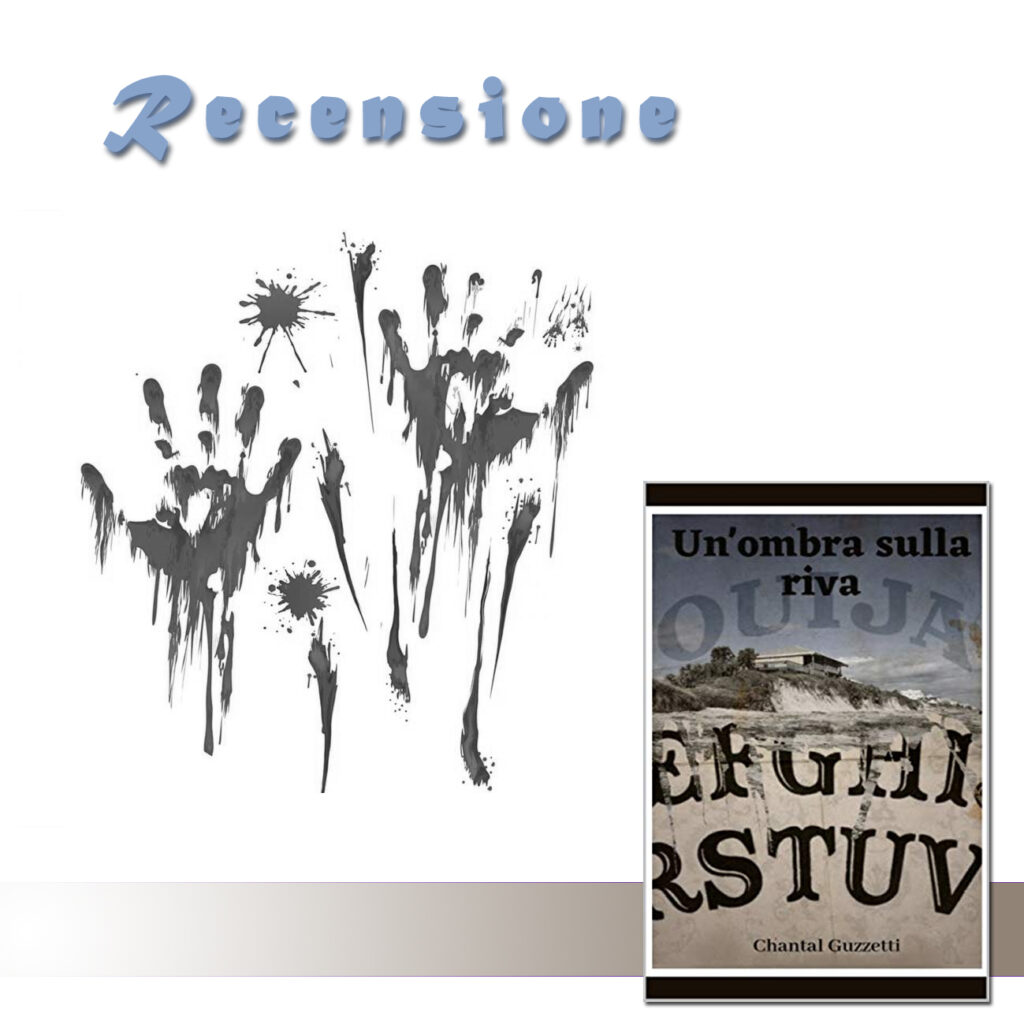 RECENSIONE DI: Un'ombra sulla riva di Chantal Guzzetti
