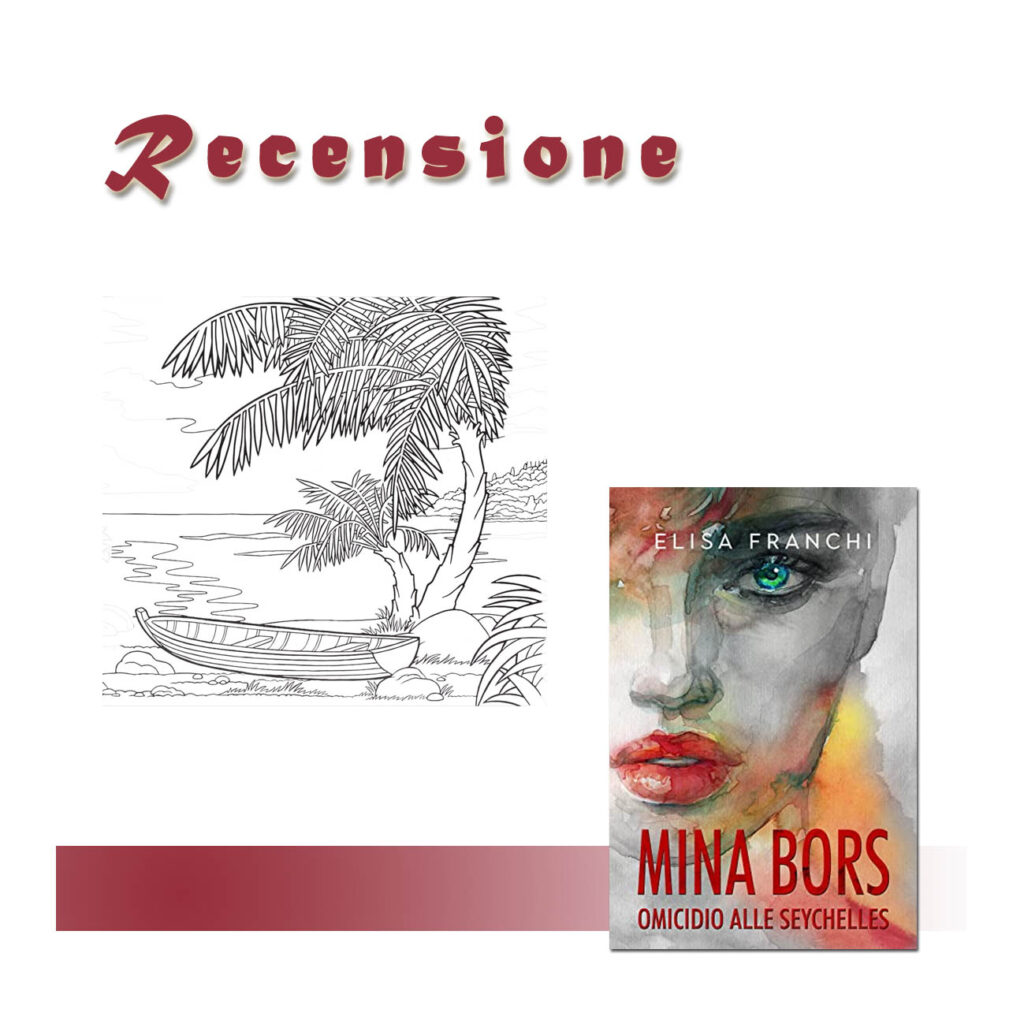 RECENSIONE DI: Mina bors - Omicidio alle Seychelles di Elisa Franchi