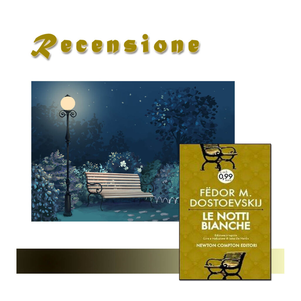 RECENSIONE DI: Le notti Bianche di Fëdor Dostoevskij